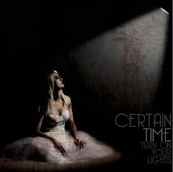 Certain Time : Turn On Your Lights